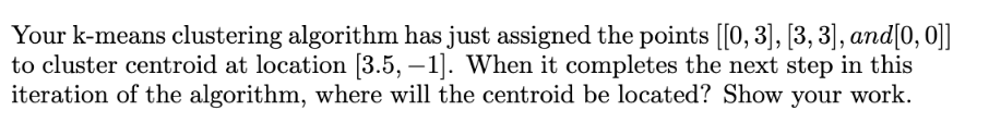 Solved Your k-means clustering algorithm has just assigned | Chegg.com