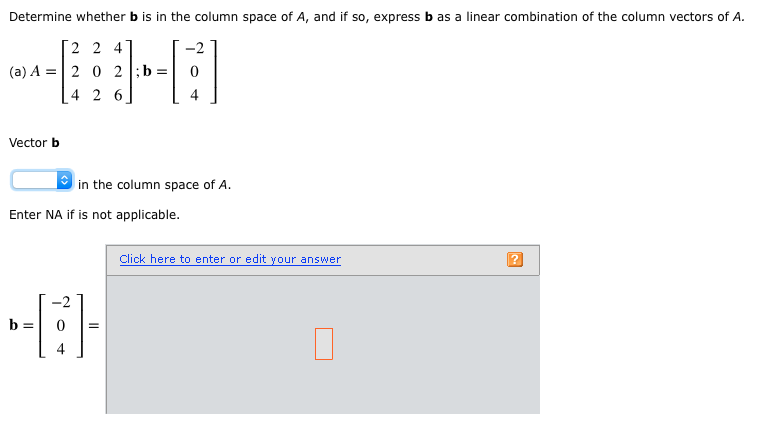 Solved Determine whether b is in the column space of A and