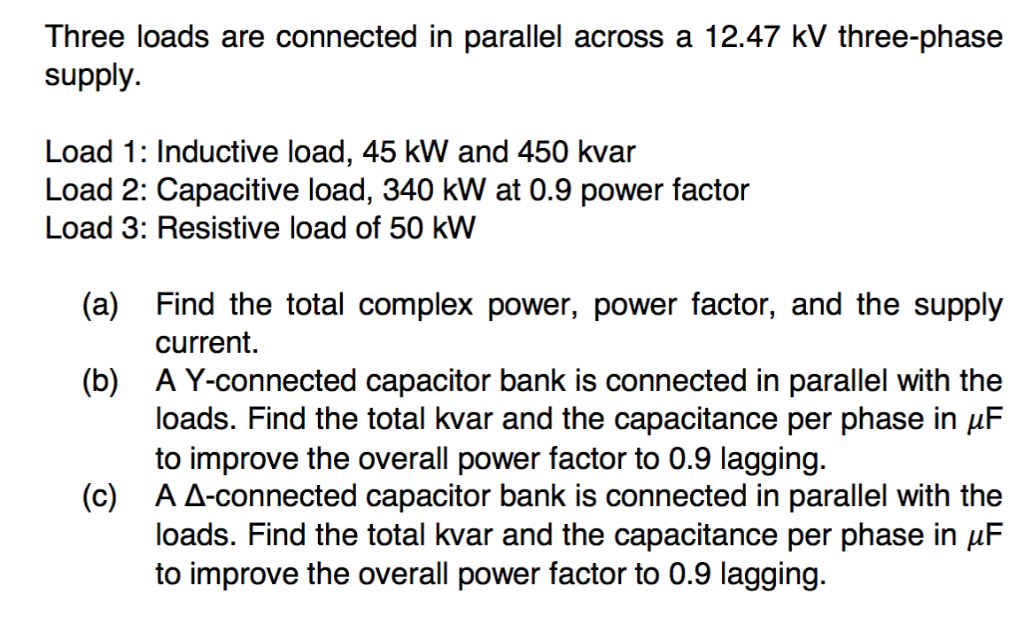 Solved Three loads are connected in parallel across a 12.47 | Chegg.com