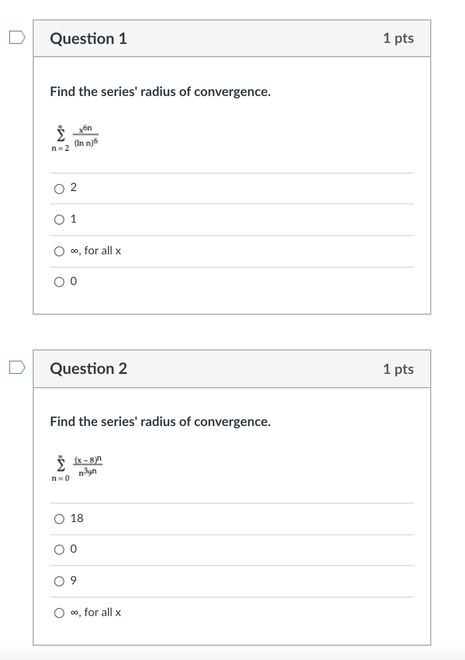 Solved Question 1 1 Pts Find The Series Radius Of Conver Chegg Com