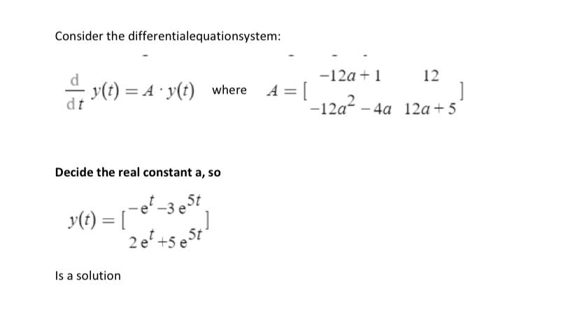 Solved Consider the differentialequationsystem: -12a + 1 12 | Chegg.com