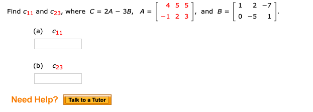 Solved 2 7 1 4 5 5 and B= A = 2A -3B, Find c11 and c23, | Chegg.com