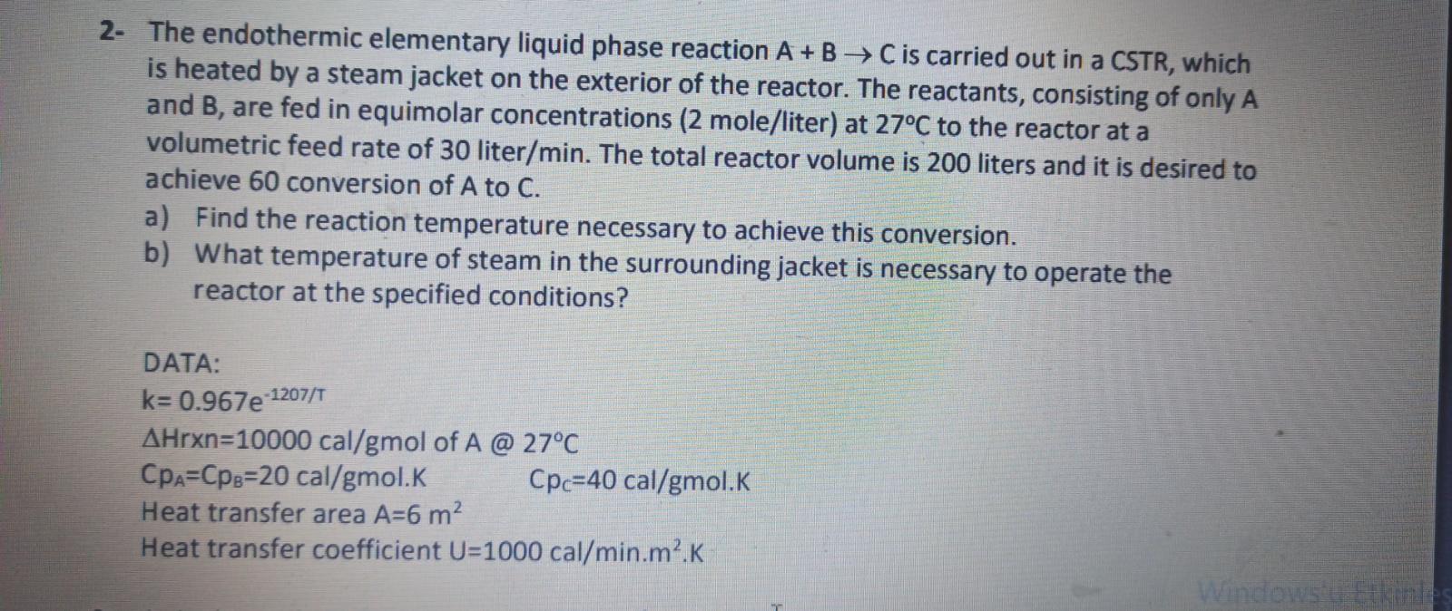 Solved 2- The endothermic elementary liquid phase reaction A | Chegg.com