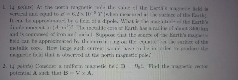 Solved 1. (4 points) At the north magnetic pole the value of | Chegg.com