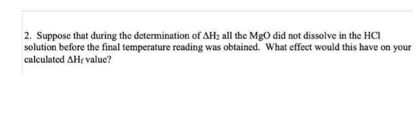 Solved 2. Suppose that during the determination of AH2 all | Chegg.com
