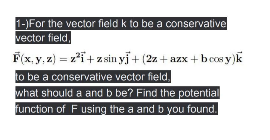 Solved 1-)For the vector field k to be a conservative vector | Chegg.com