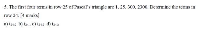 Solved 5. The first four terms in row 25 of Pascal's | Chegg.com