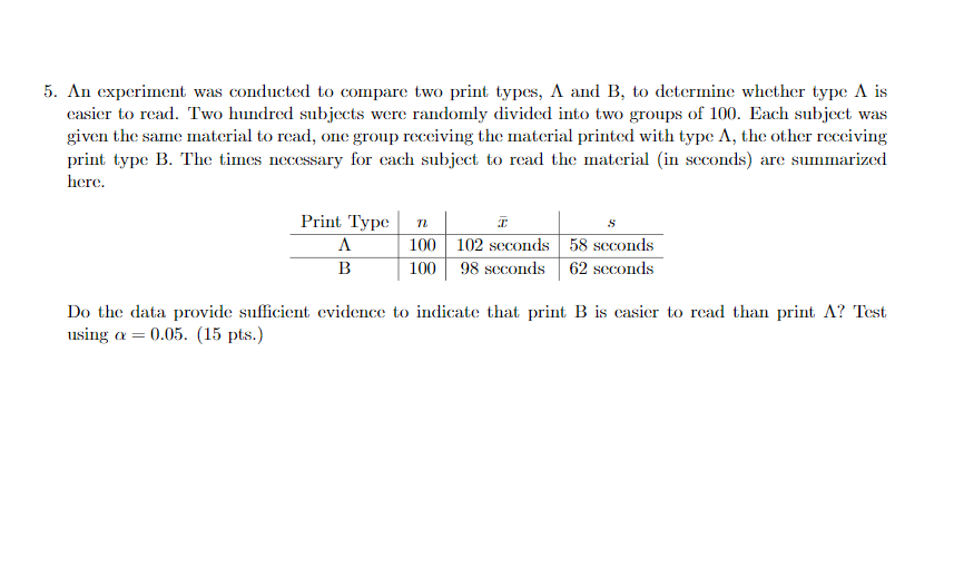 Solved 5. An experiment was conducted to compare two print | Chegg.com