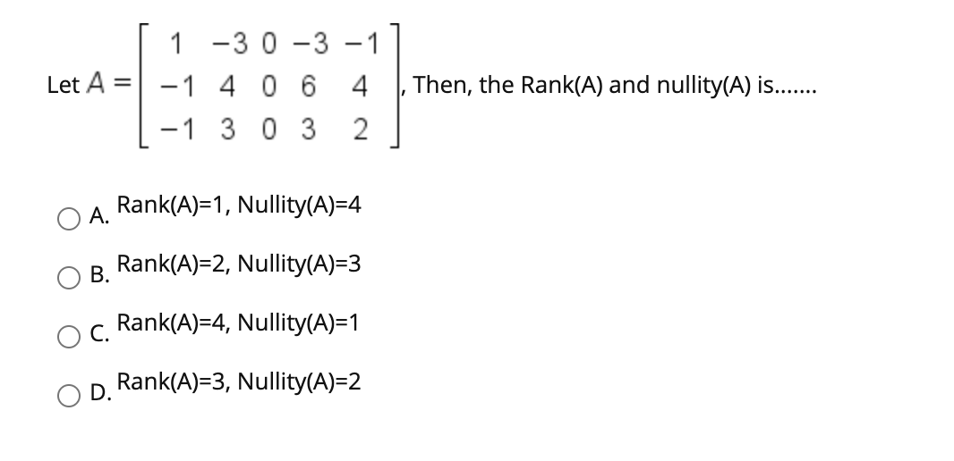 Solved Let A = 1 -3 0 -3 -1 -1 4 0 6 4 -1 3 0 3 2 Then, the | Chegg.com
