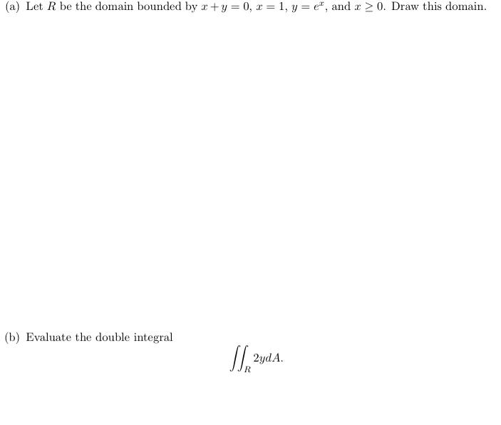 Solved (a) Let R be the domain bounded by 3+y=0,2 = 1, y = | Chegg.com