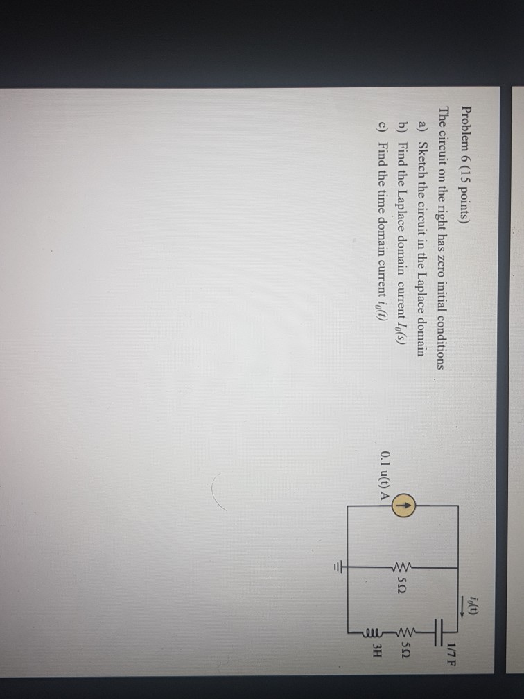 Solved 1/7 F Problem 6 (15 points) The circuit on the right | Chegg.com