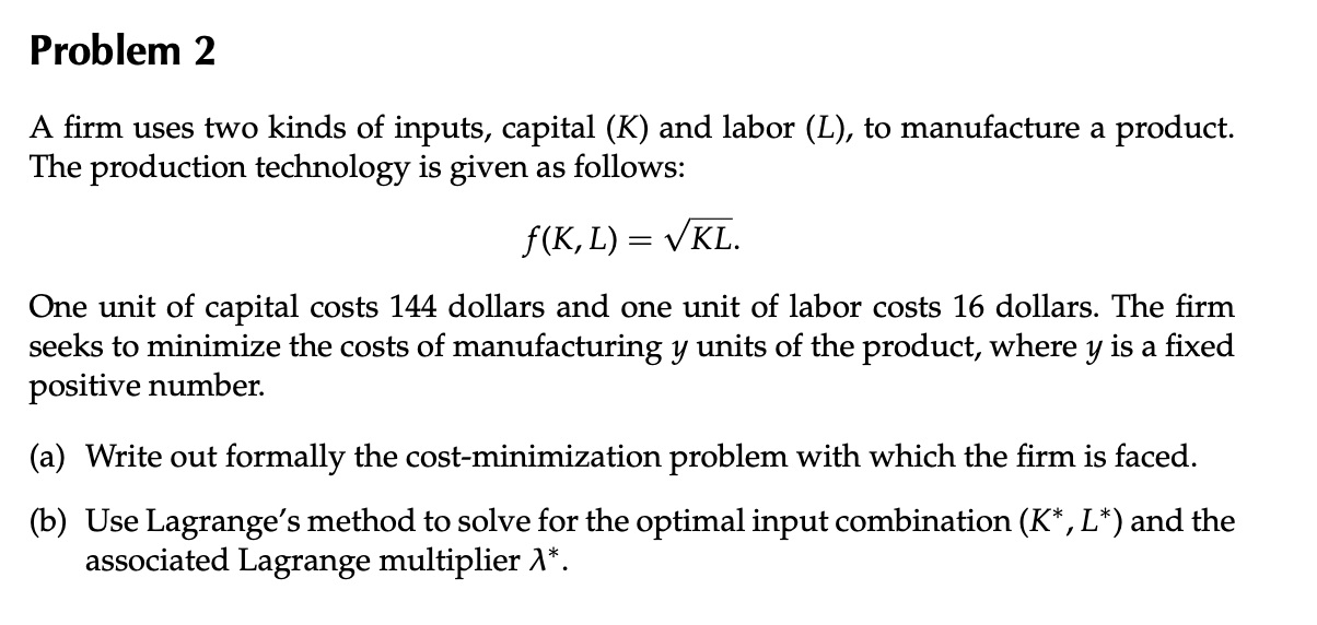 Solved Problem 2 A firm uses two kinds of inputs, capital | Chegg.com