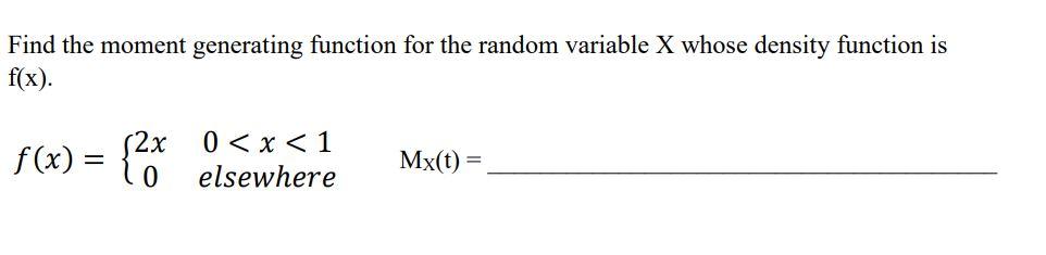 Solved Find The Moment Generating Function For The Random | Chegg.com