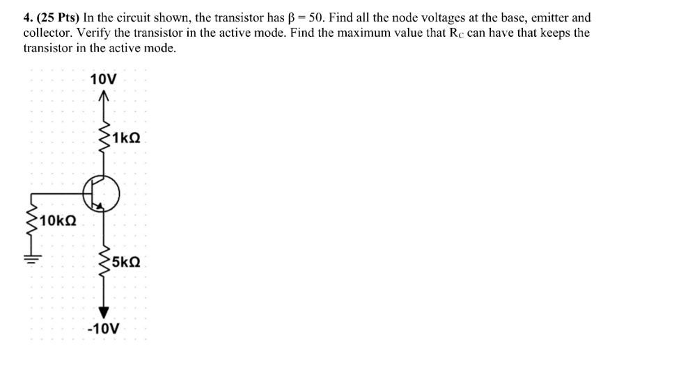 Solved 4. (25 Pts) In the circuit shown, the transistor has | Chegg.com