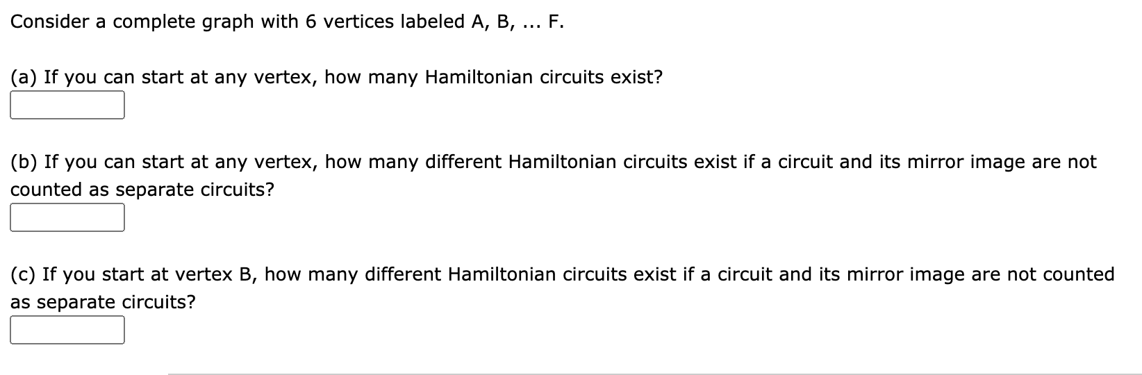 Solved Consider a complete graph with 6 vertices labeled A, | Chegg.com