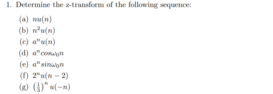 Solved 1. Determine The Z-transform Of The Following | Chegg.com