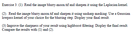 Solved Exercise 3: (1). Read the image blurry-moon.tif and | Chegg.com