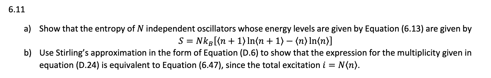 Solved 6.11 a) Show that the entropy of N independent | Chegg.com