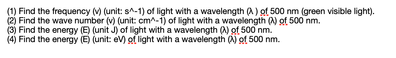 Solved (1) Find the frequency (v) (unit: S^-1) of light with | Chegg.com