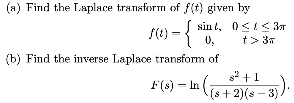 Solved (a) Find the Laplace transform of f(t) given by sint, | Chegg.com