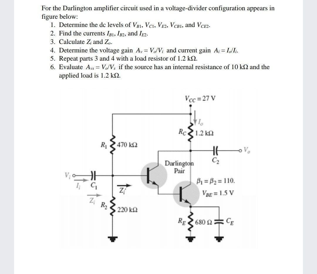 Solved For the Darlington amplifier circuit used in a