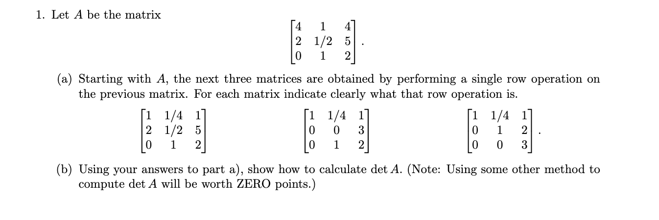 Solved Let A ﻿be the matrix[4142125012](a) ﻿Starting with A, | Chegg.com