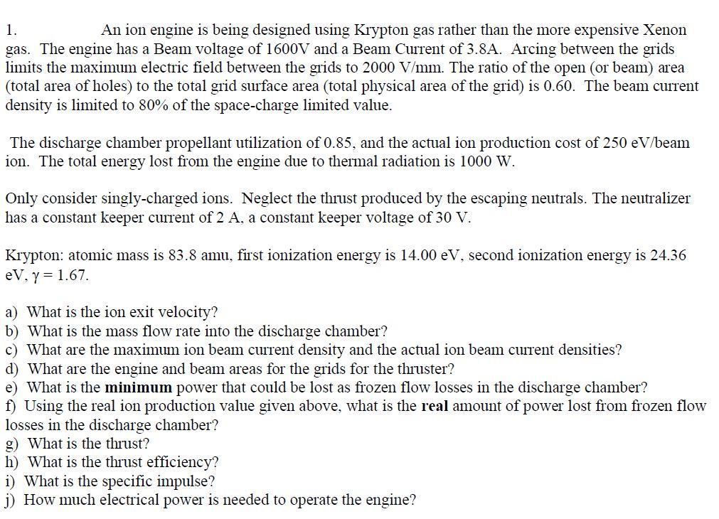 Solved 1. An ion engine is being designed using Krypton gas