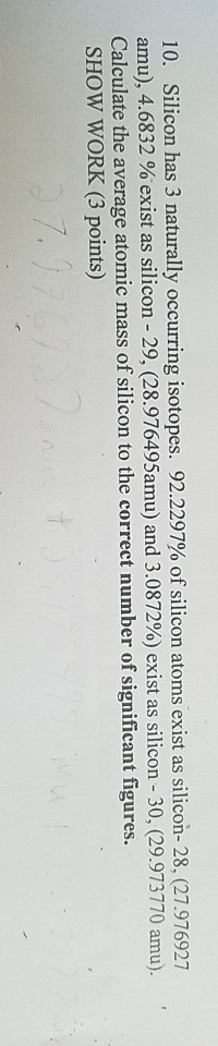 Solved 10. Silicon has 3 naturally occurring isotopes. | Chegg.com