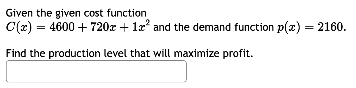 Solved Given the given cost functionC(x)=4600+720x+1x2 ﻿and | Chegg.com