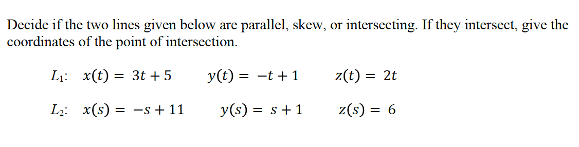 Solved Decide if the two lines given below are parallel, | Chegg.com