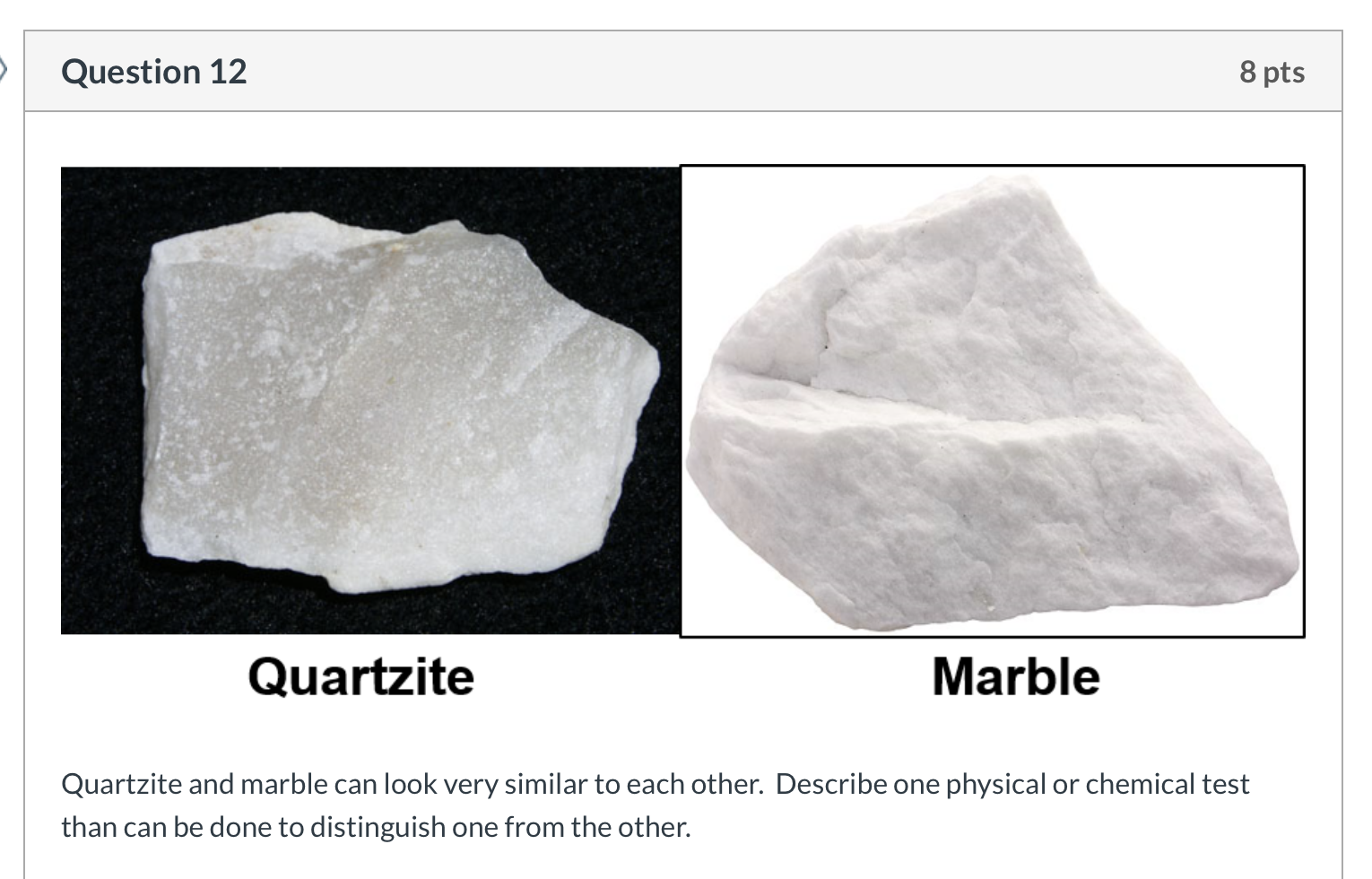 Solved Question 12 8 pts Quartzite Marble Quartzite and