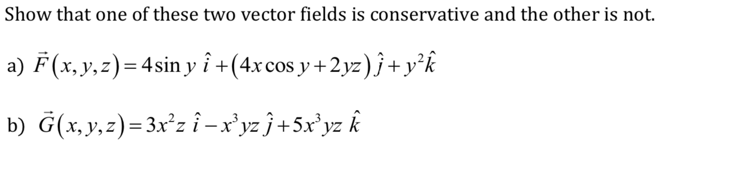 Solved Show That One Of These Two Vector Fields Is Chegg Com