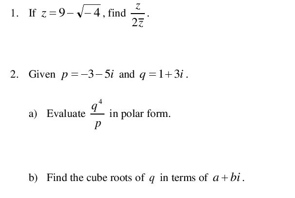 Solved 1 If Z 9 V 4 Find 2 Given P 3 5i And Q 1 3i A Chegg Com