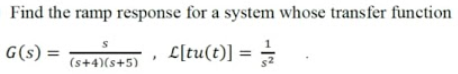 Solved Find the ramp response for a system whose transfer | Chegg.com