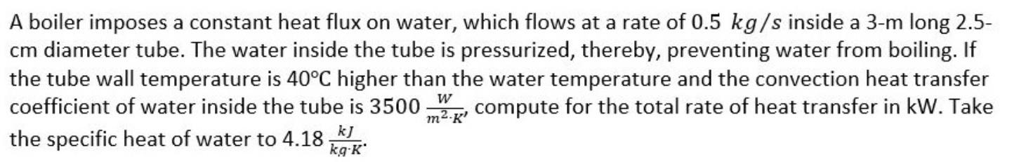 Solved A boiler imposes a constant heat flux on water, which | Chegg.com