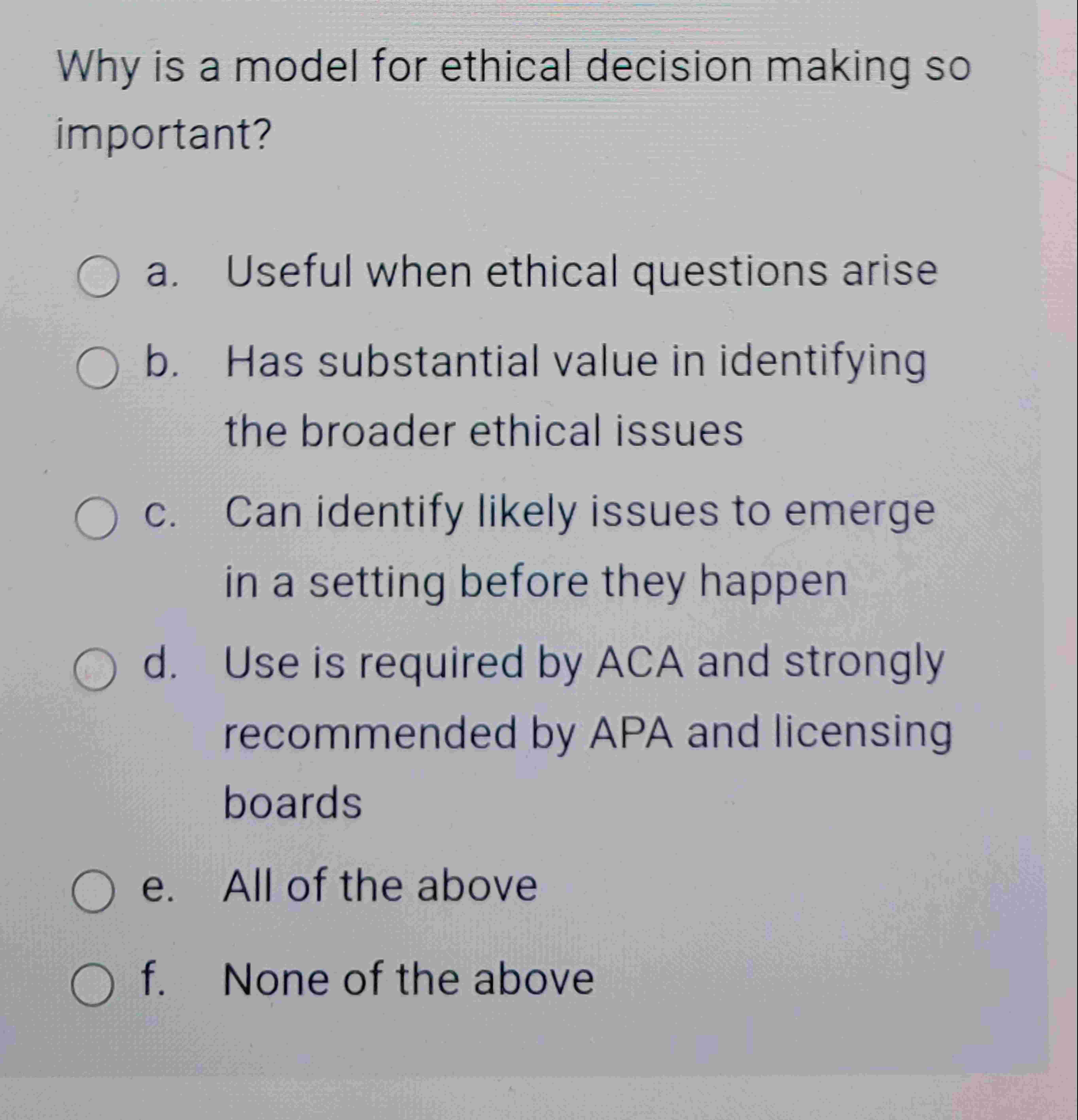 Solved Why is a model for ethical decision making so | Chegg.com
