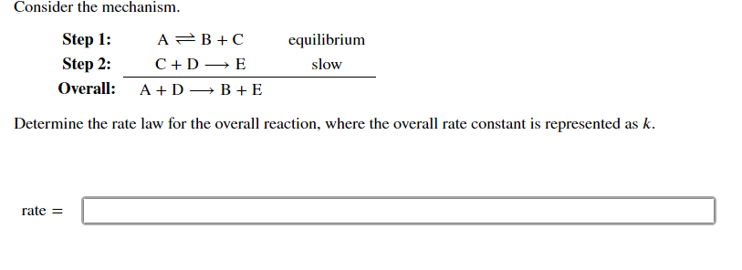Solved Consider the mechanism. Step 1: A =B+C Step 2: C +D=E | Chegg.com
