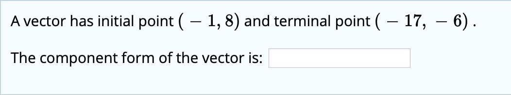 Solved A vector has initial point ( – 1, 8) and terminal | Chegg.com