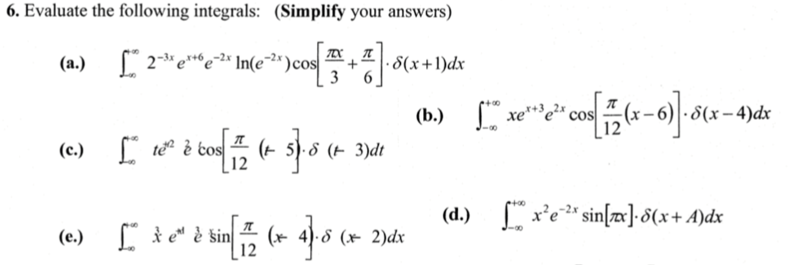Solved 6 Evaluate The Following Integrals Simplify You Chegg Com