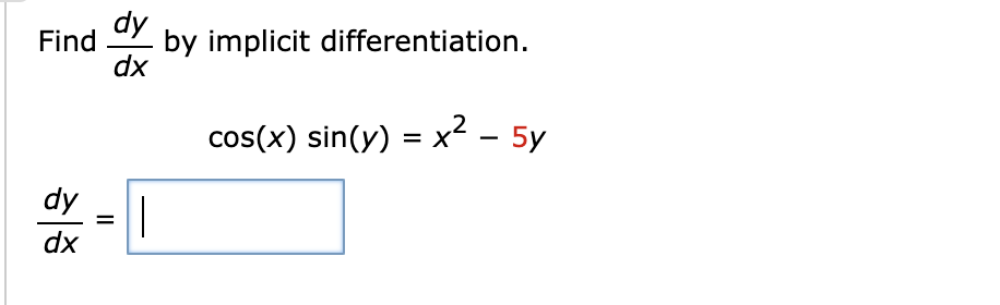 Solved Dy Find By Implicit Differentiation Dx Cosx Siny