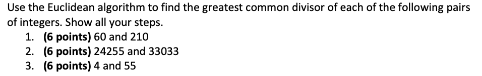 Solved Use the Euclidean algorithm to find the greatest | Chegg.com