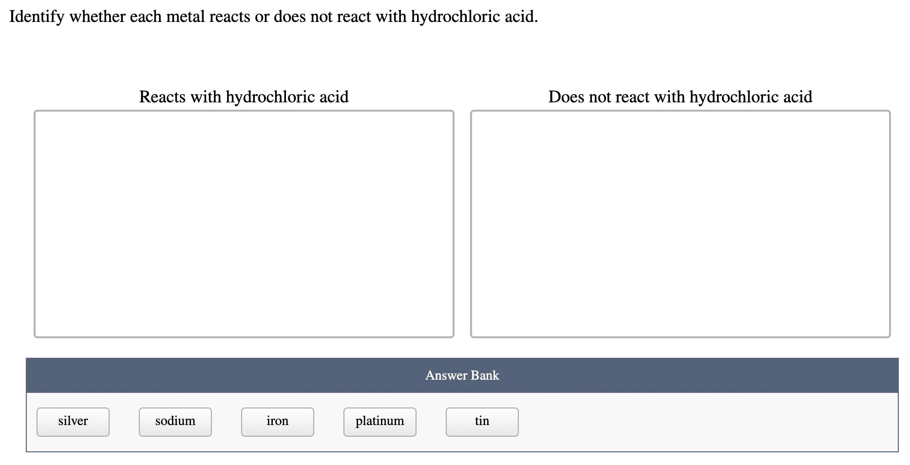 Solved Identify whether each metal reacts or does not react | Chegg.com