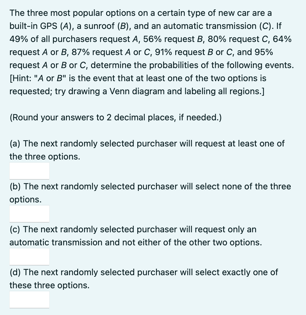 The three most popular options on a certain type of new car are a built-in GPS \( (A) \), a sunroof \( (B) \), and an automat