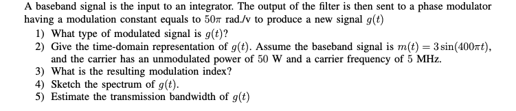 Solved A baseband signal is the input to an integrator. The | Chegg.com