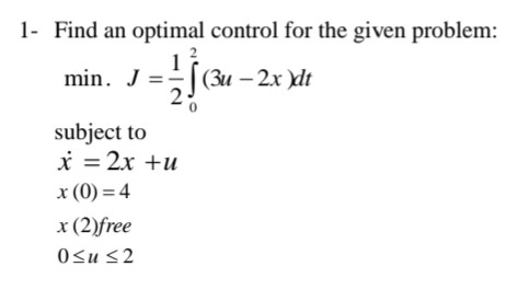 Solved 1- Find An Optimal Control For The Given Problem: | Chegg.com