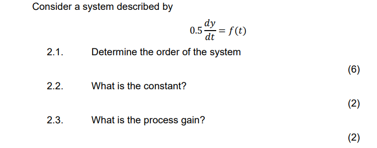 Solved Consider a system described by 0.5dtdy=f(t) 2.1. | Chegg.com