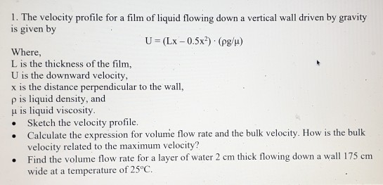Solved 1. The velocity profile for a film of liquid flowing | Chegg.com