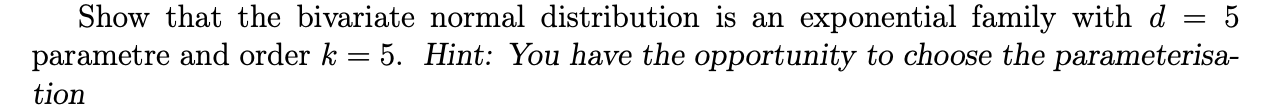 Solved = Show That The Bivariate Normal Distribution Is An | Chegg.com