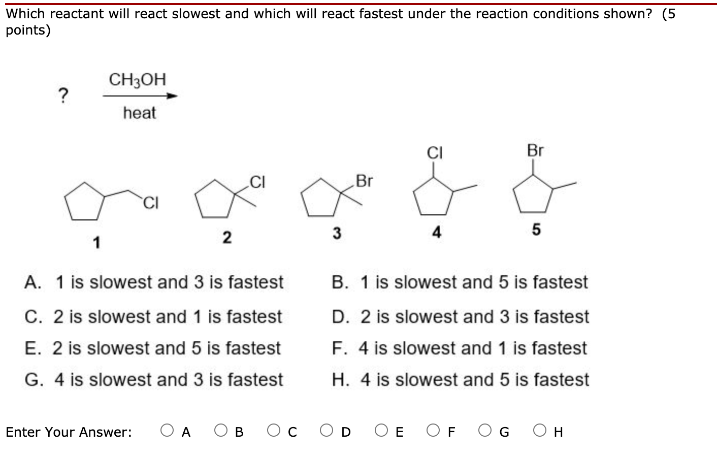 Solved Which Reactant Will React Slowest And Which Will | Chegg.com