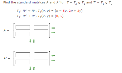 Solved Find the standard matrices A and A′ for T=T2∘T1 and | Chegg.com